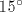 15^\circ 