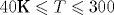 40\text {�} \leqslant T \leqslant 300