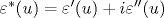 \varepsilon ^*(
u )=\varepsilon '(
u )+i\varepsilon ''(
u )