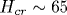 H_{cr}\sim 65