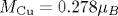 M_\mathrm {Cu} = 0.278 \mu _B