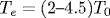 T_e=(2\mbox{-}4.5)T_0