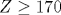 Z\ge 170
