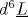 d^6 \underline L 