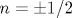n=\pm 1/2