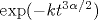 \exp(- kt^{3\alpha/2})