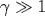 \gamma \gg 1