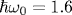 \hbar\omega_0= 1.6