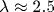 \lambda\approx 2.5