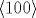 \langle 100\rangle 