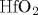 \mathrm {HfO}_2