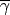 \overline{\gamma}