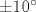 \pm 10^\circ 