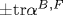 \pm {\rm tr} \alpha^{B,F}